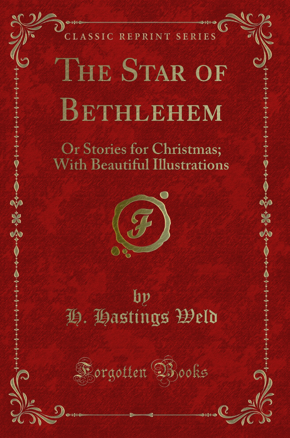 The Star of Bethlehem: Or Stories for Christmas; With Beautiful Illustrations (Classic Reprint)