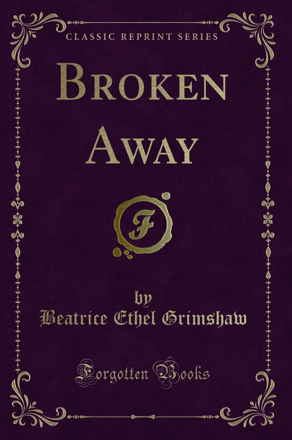 Broken Away (Classic Reprint)