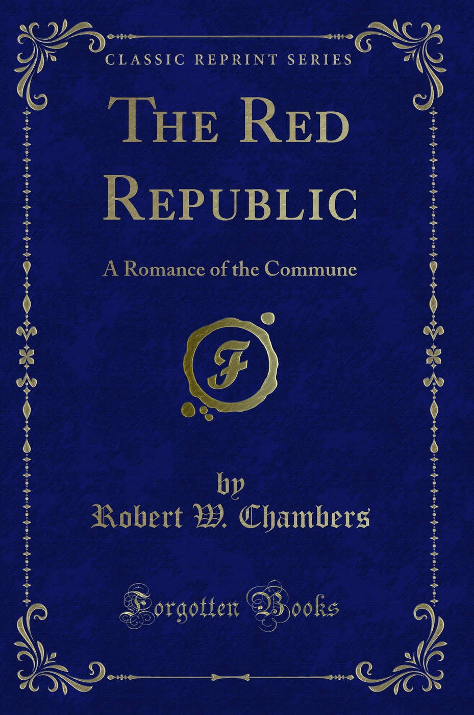 The Red Republic: A Romance of the Commune (Classic Reprint)