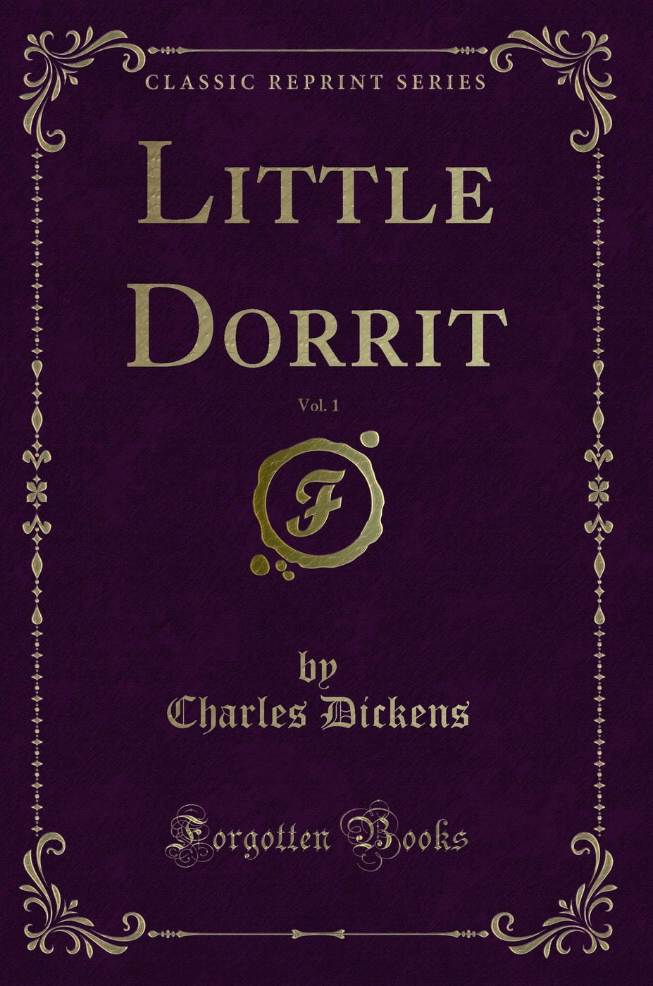Little Dorrit, Vol. 1 (Classic Reprint)