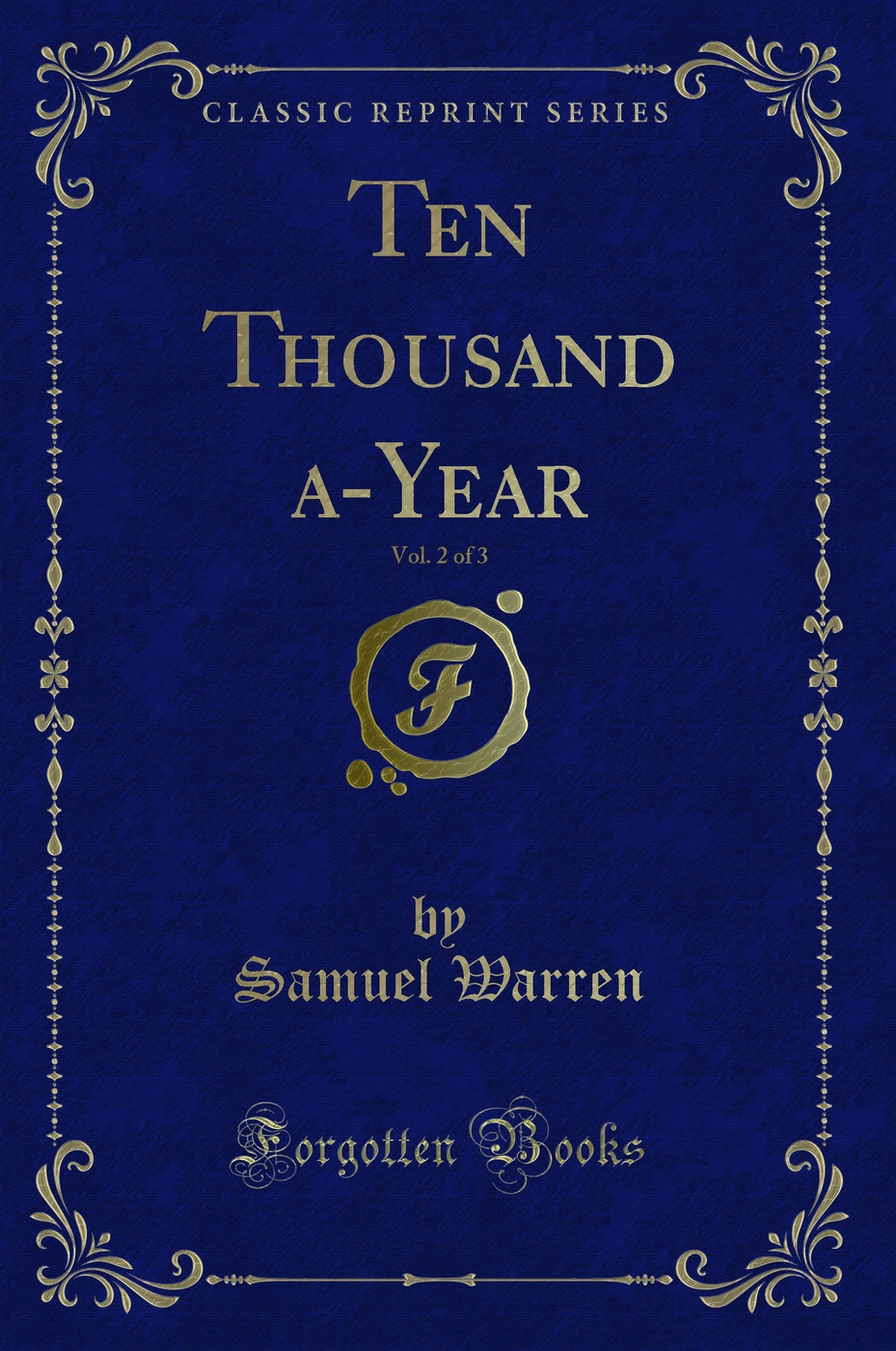 Ten Thousand a-Year, Vol. 2 of 3 (Classic Reprint)