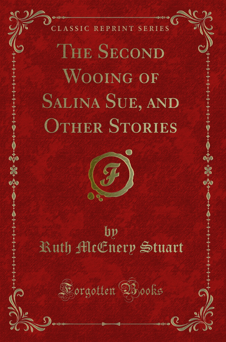 The Second Wooing of Salina Sue, and Other Stories (Classic Reprint)