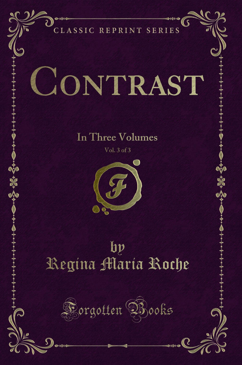 Contrast, Vol. 3 of 3: In Three Volumes (Classic Reprint)
