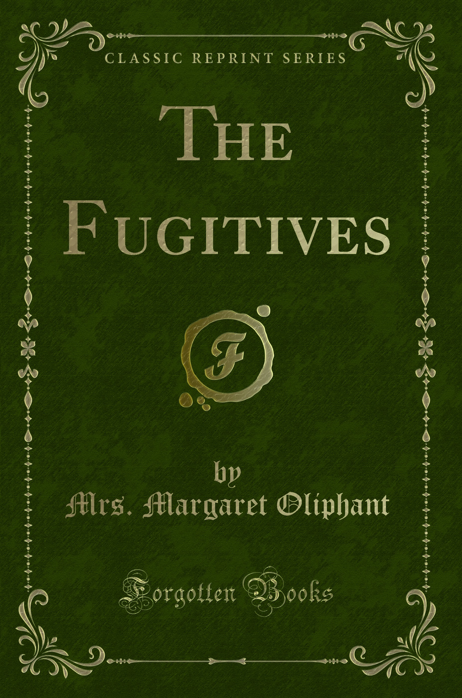 The Fugitives (Classic Reprint)