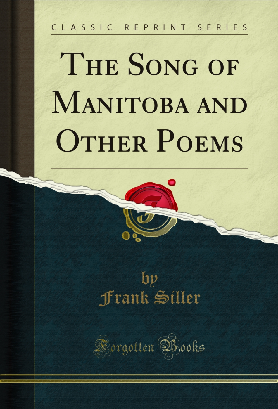 The Song of Manitoba and Other Poems (Classic Reprint)