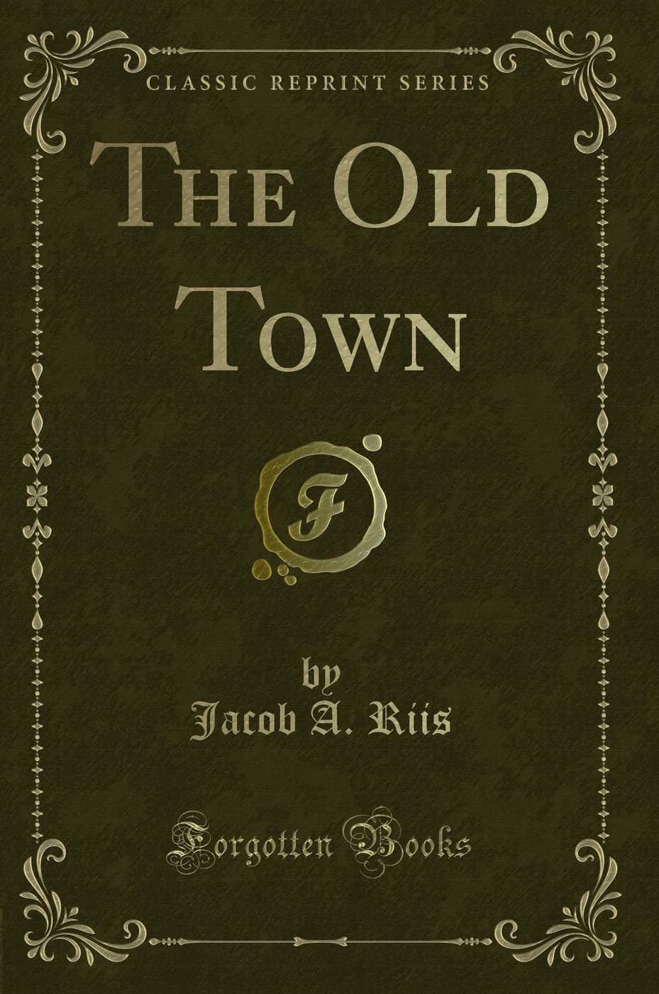 The Old Town (Classic Reprint)