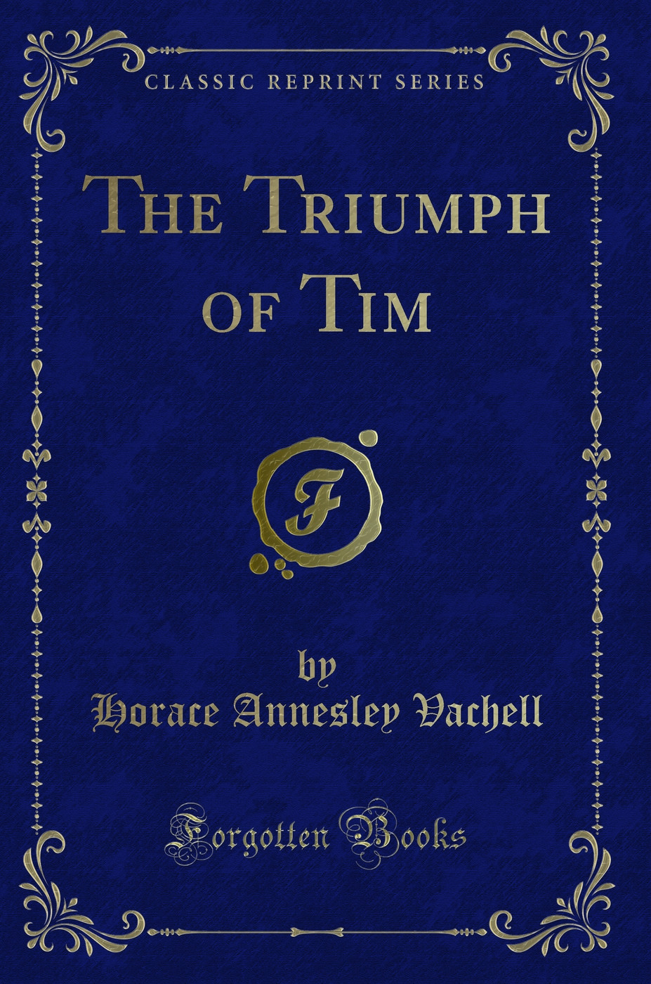 The Triumph of Tim (Classic Reprint)