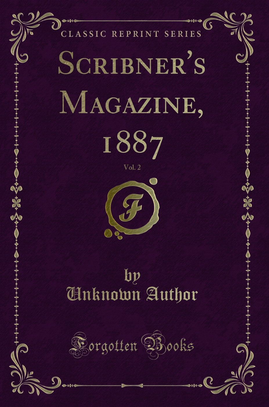 Scribner's Magazine, 1887, Vol. 2 (Classic Reprint)