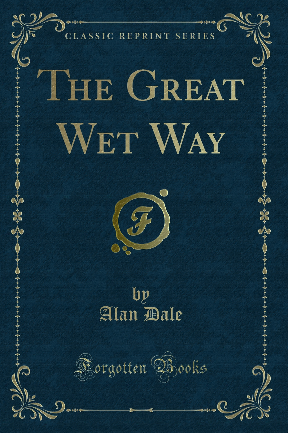 The Great Wet Way (Classic Reprint)