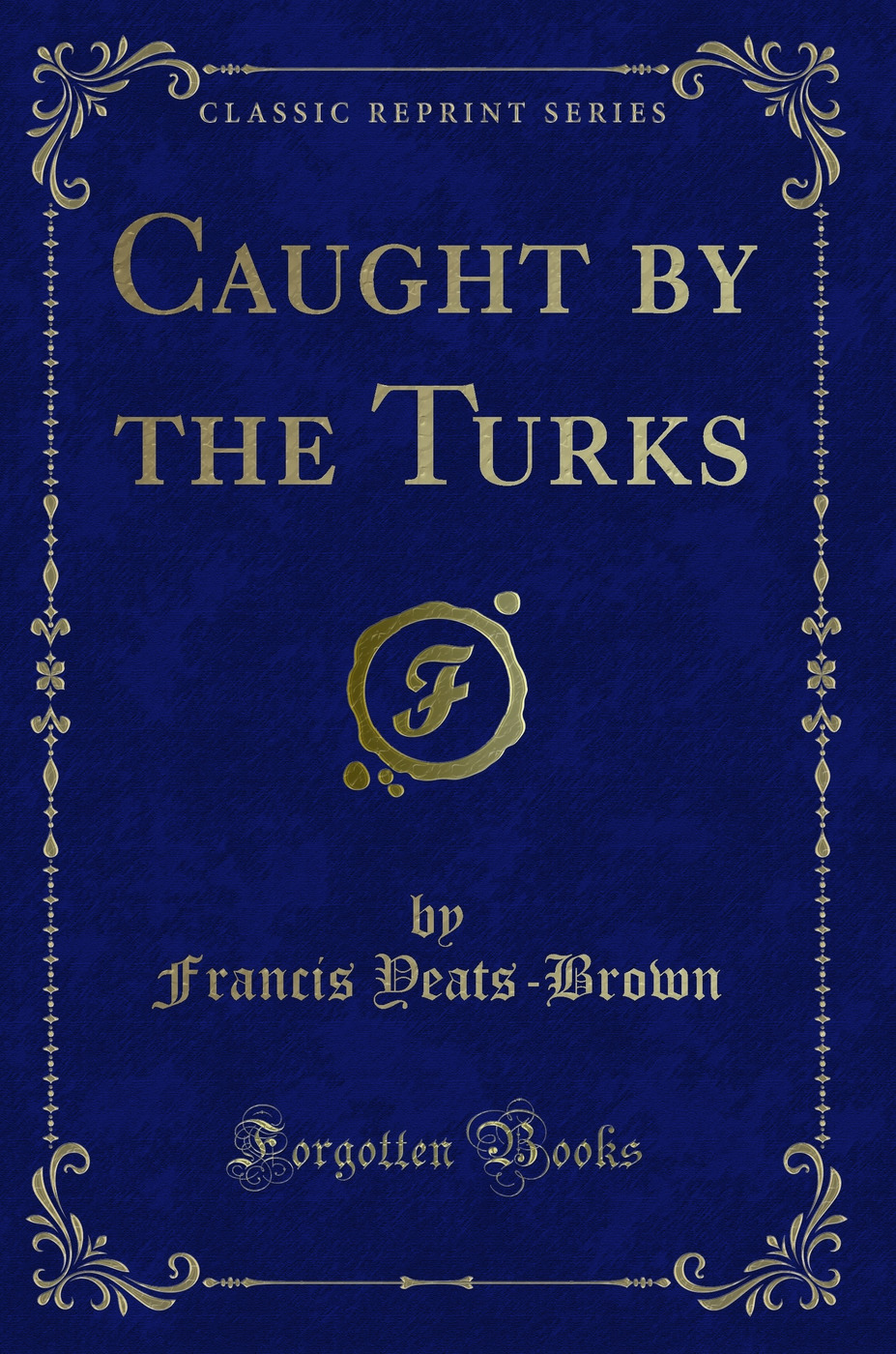 Caught by the Turks (Classic Reprint)