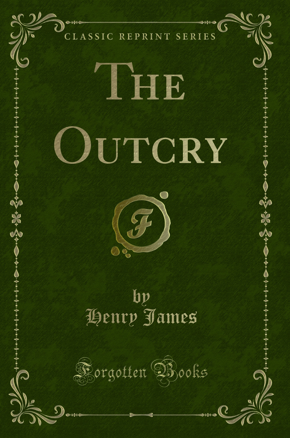 The Outcry (Classic Reprint)