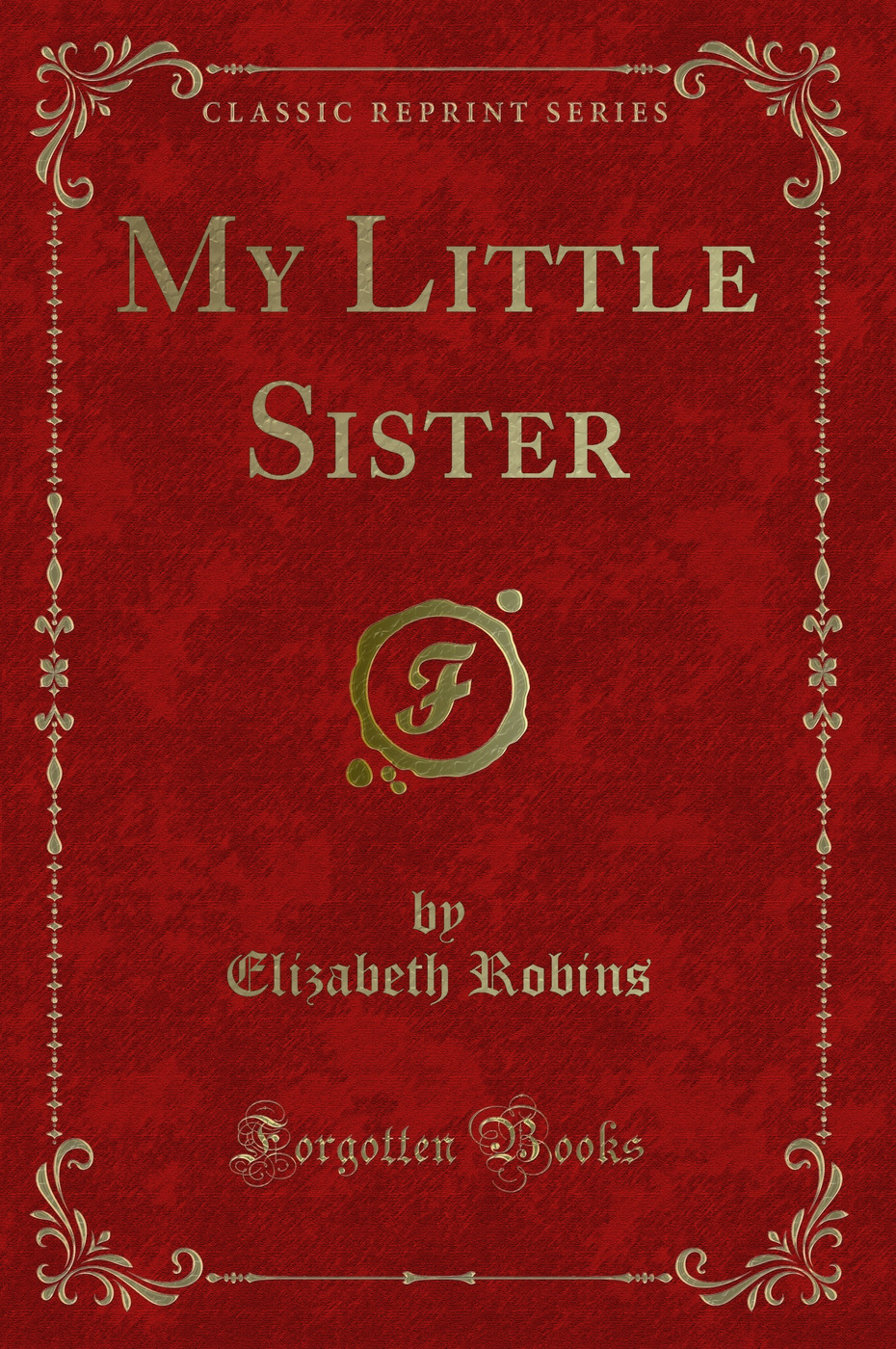 My Little Sister (Classic Reprint)