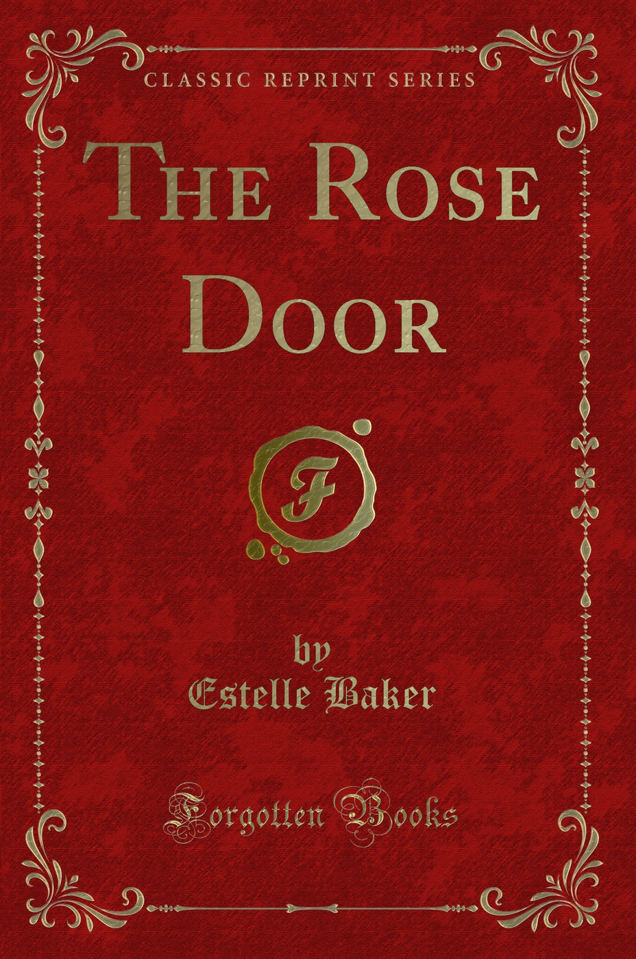 The Rose Door (Classic Reprint)
