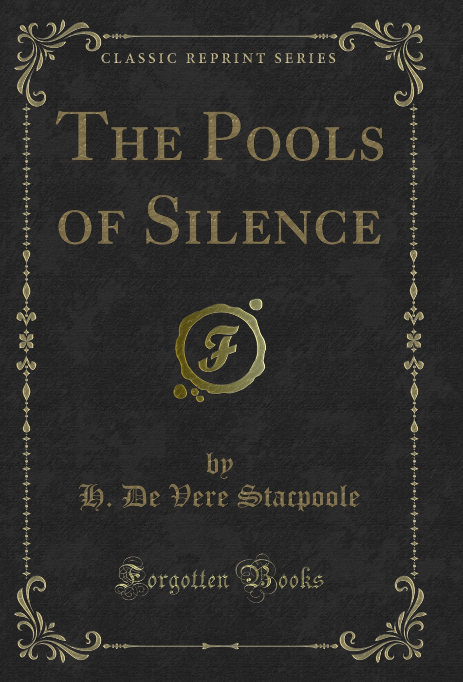 The Pools of Silence (Classic Reprint)