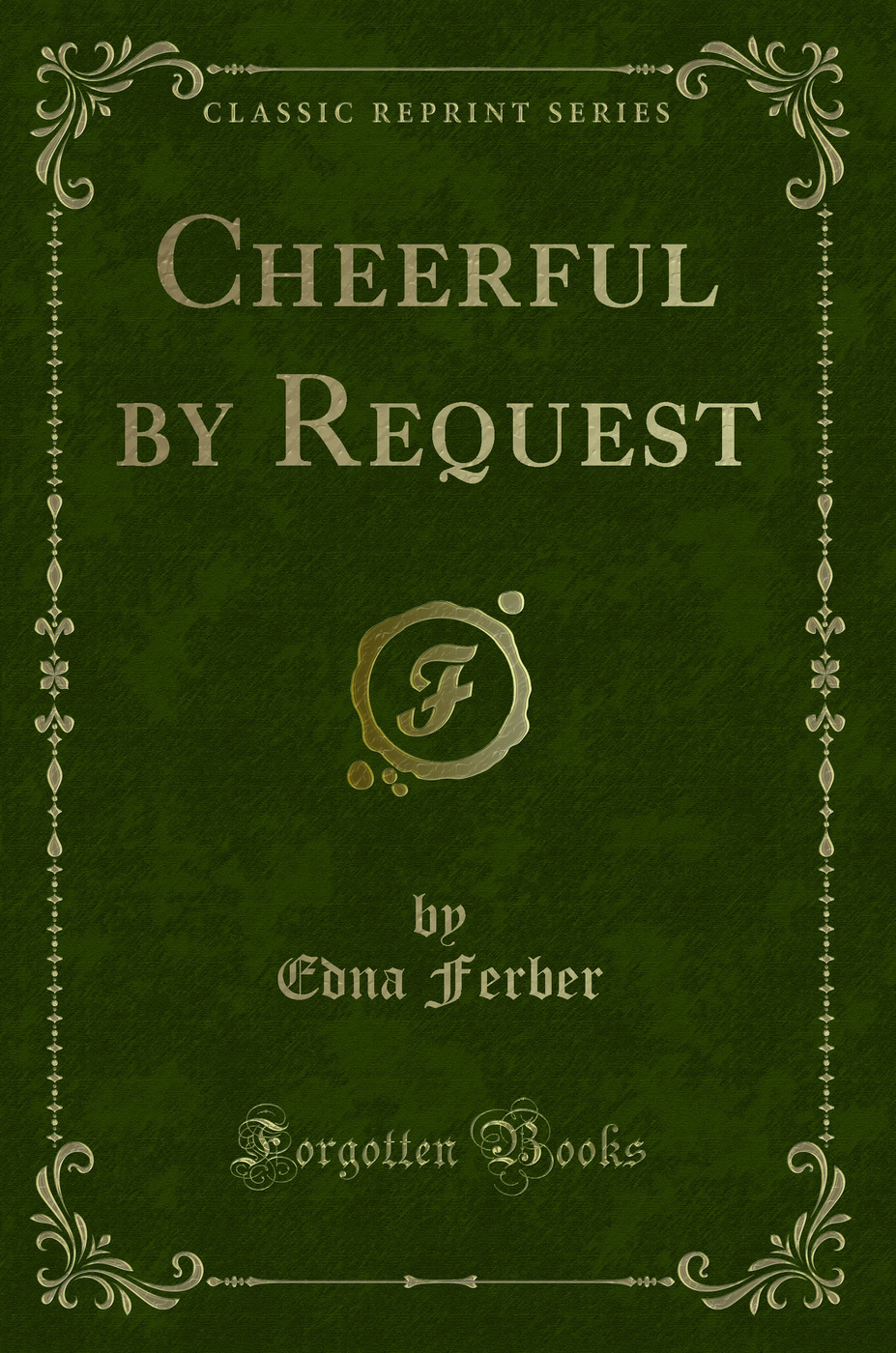 Cheerful by Request (Classic Reprint)