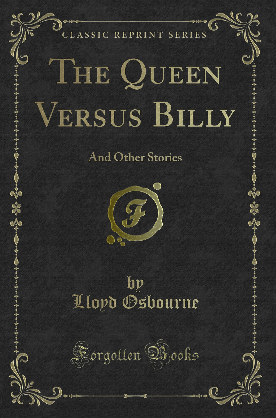The Queen Versus Billy: And Other Stories (Classic Reprint)