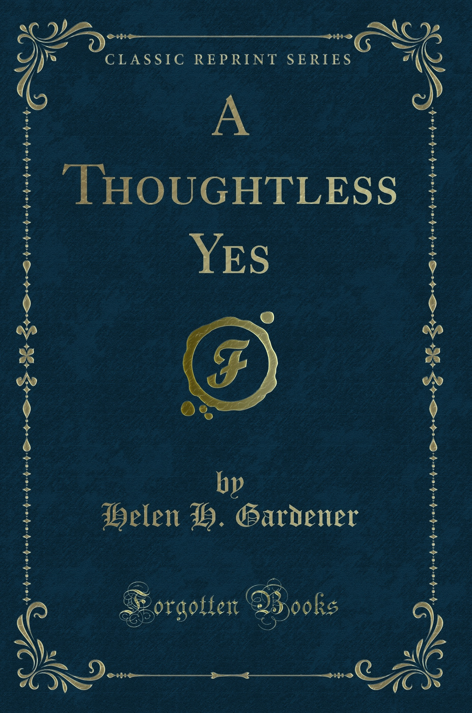 A Thoughtless Yes (Classic Reprint)
