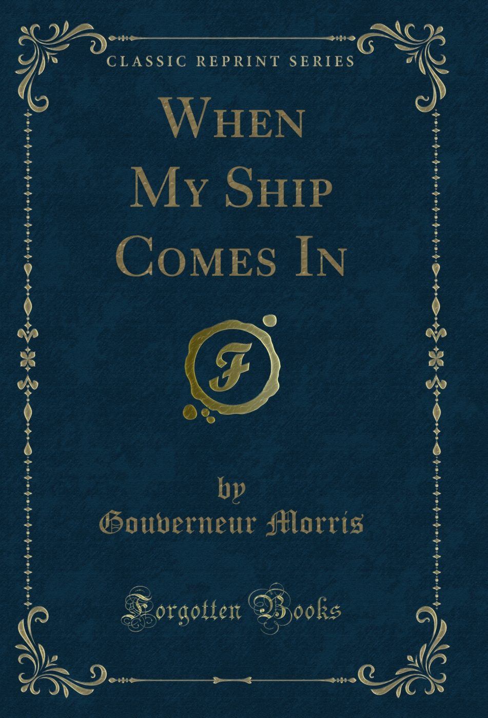 When My Ship Comes In (Classic Reprint)