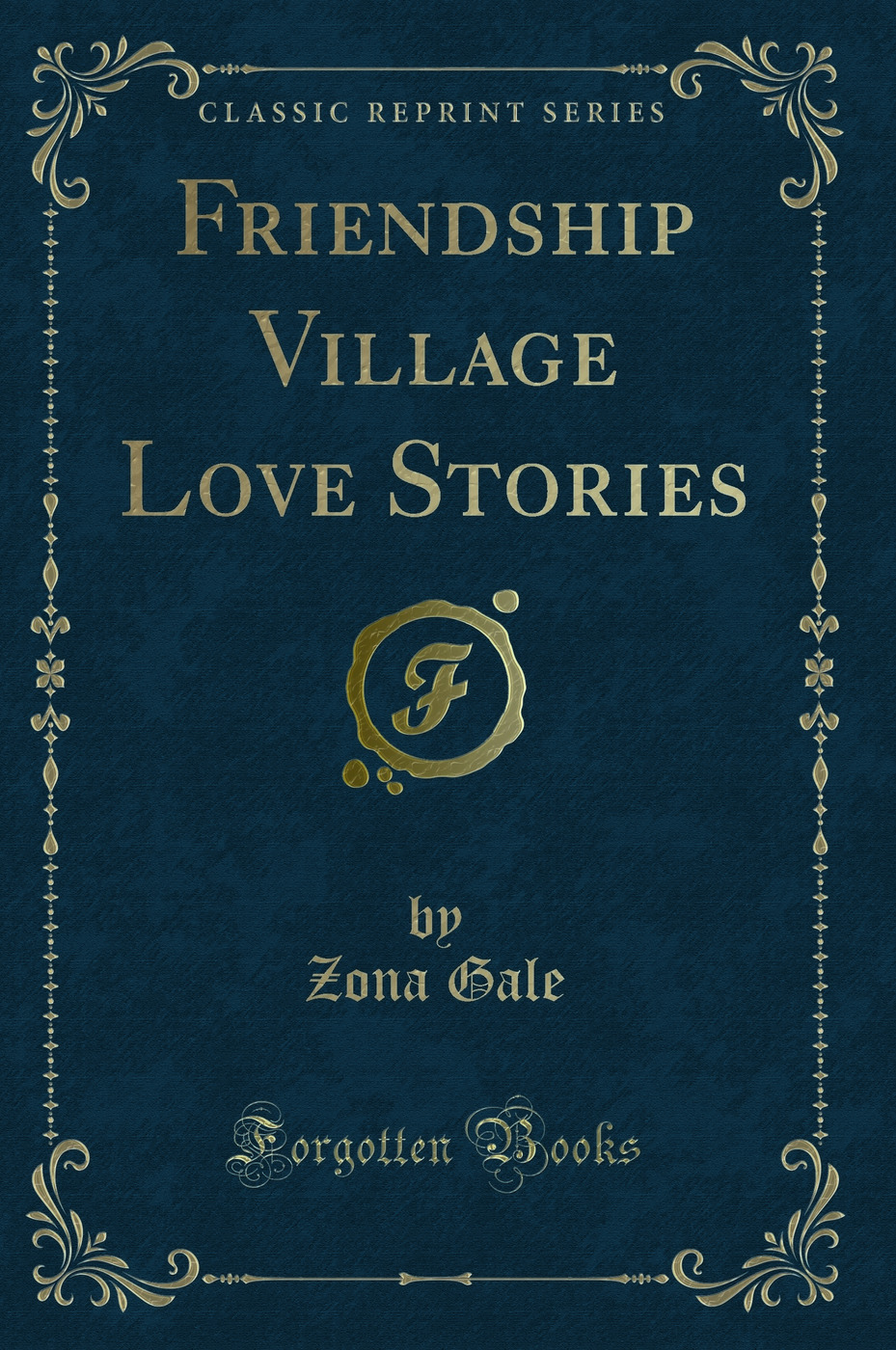 Friendship Village Love Stories (Classic Reprint)