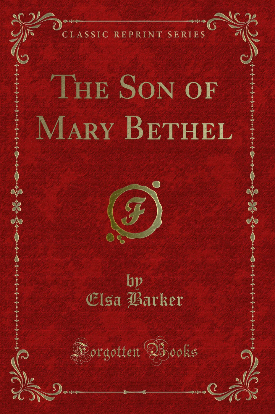 The Son of Mary Bethel (Classic Reprint)