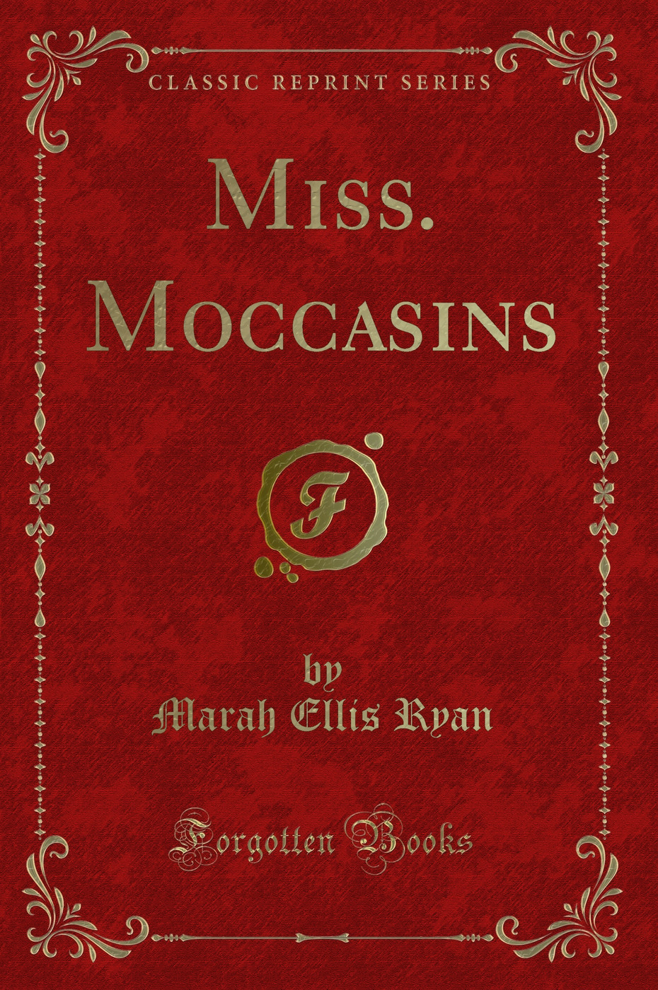 Miss. Moccasins (Classic Reprint)
