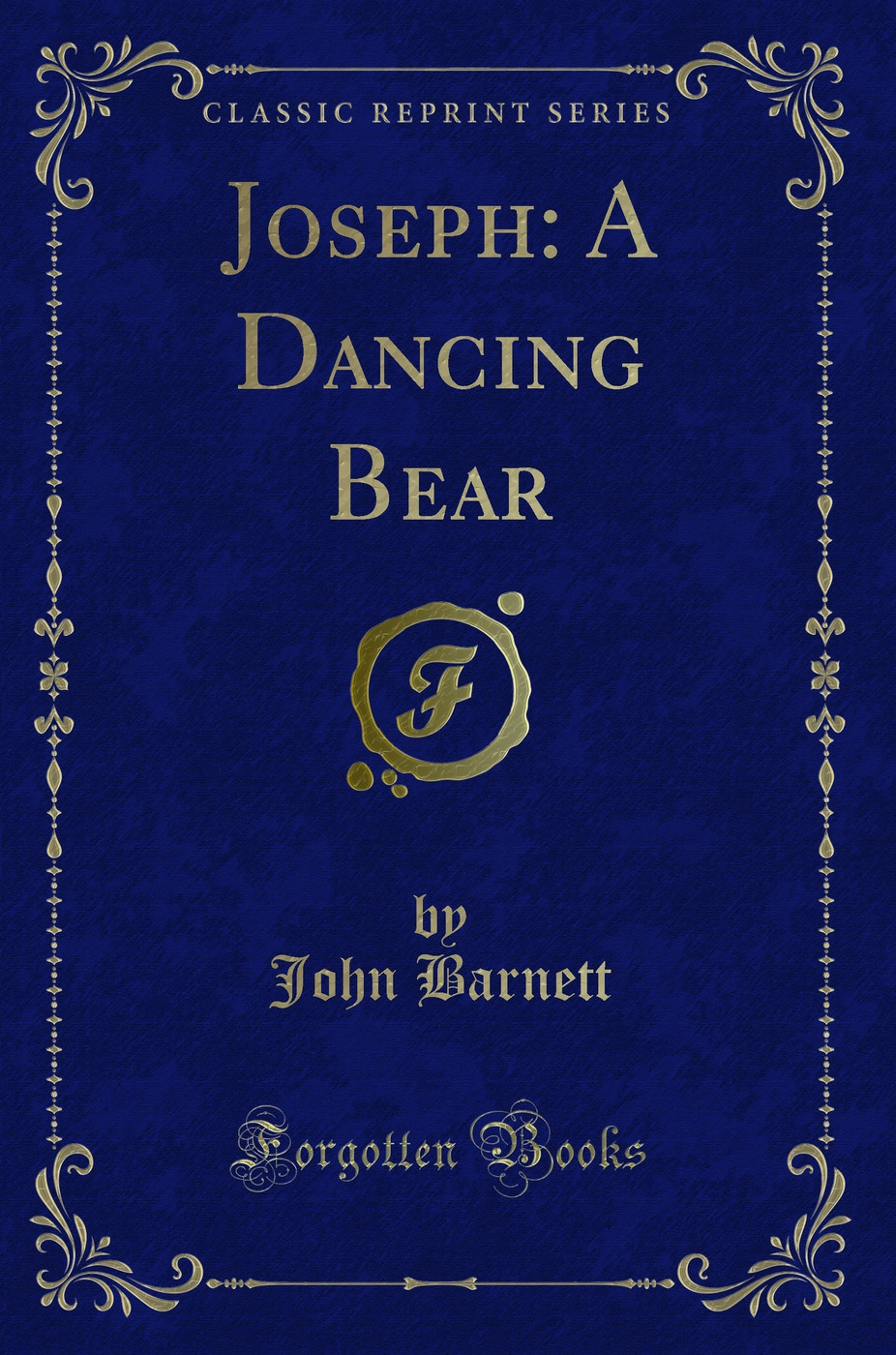 Joseph: A Dancing Bear (Classic Reprint)