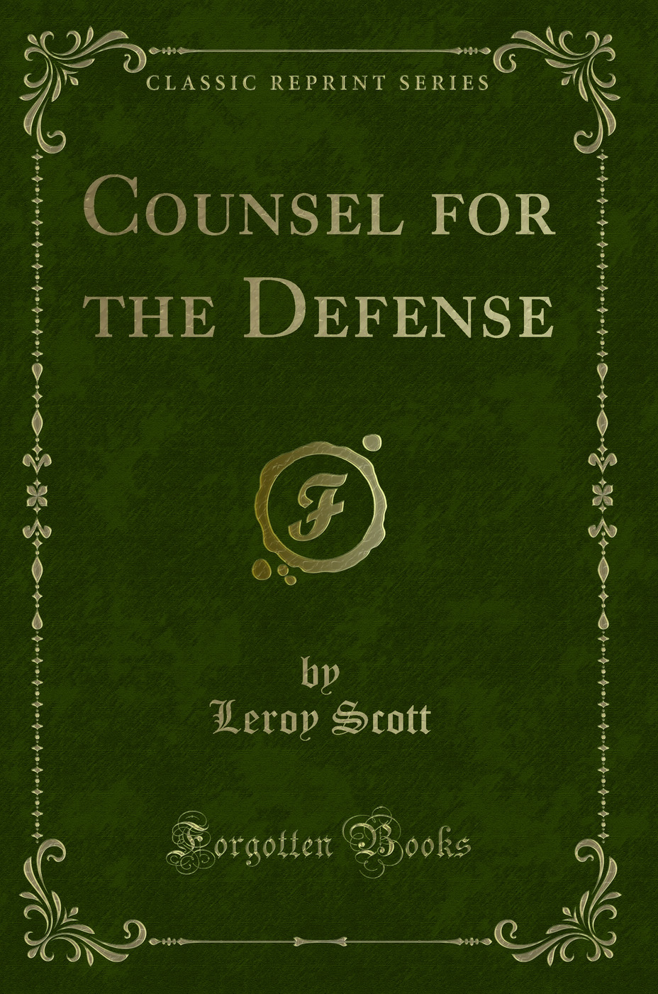 Counsel for the Defense (Classic Reprint)