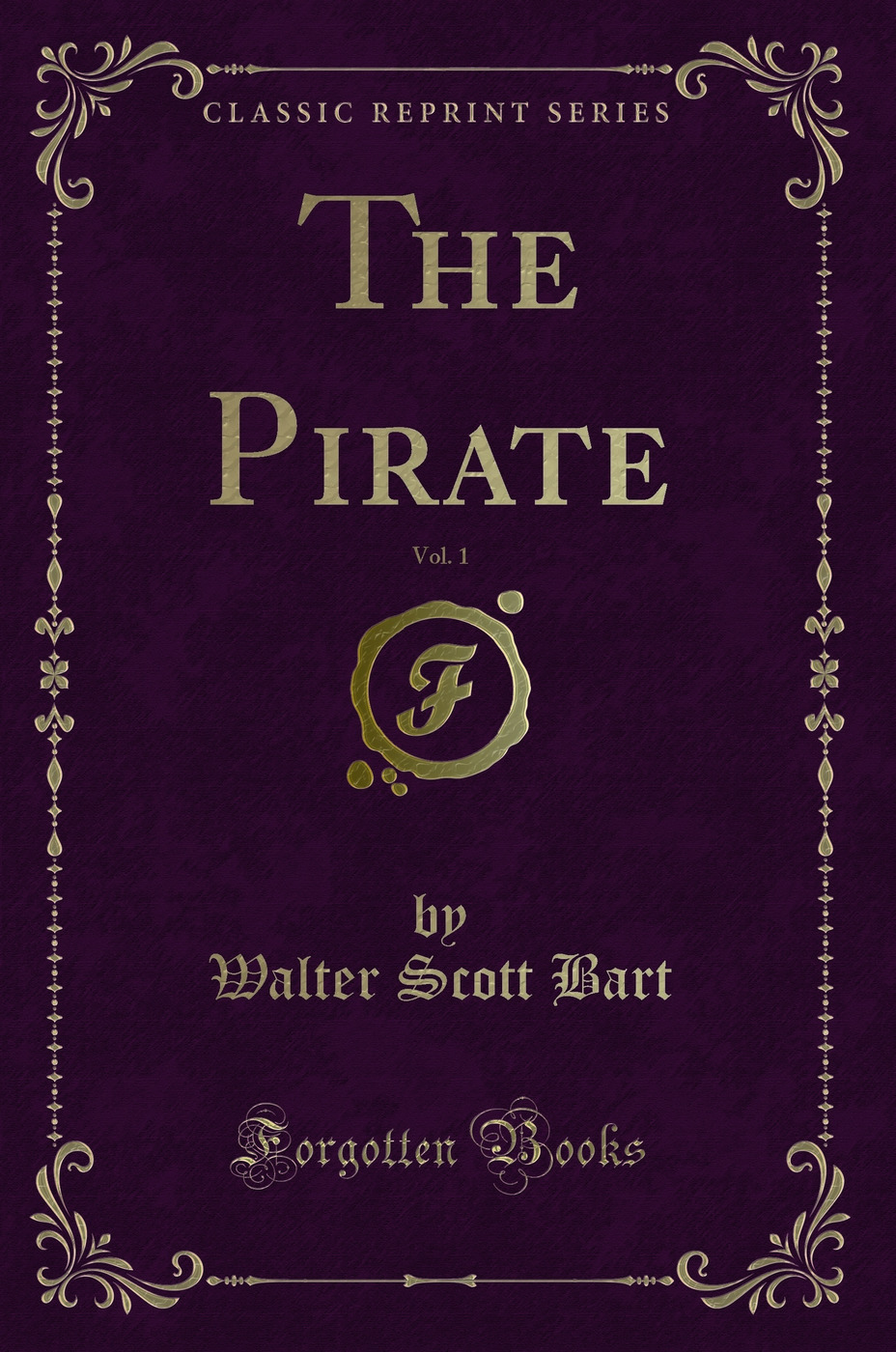 The Pirate, Vol. 1 (Classic Reprint)