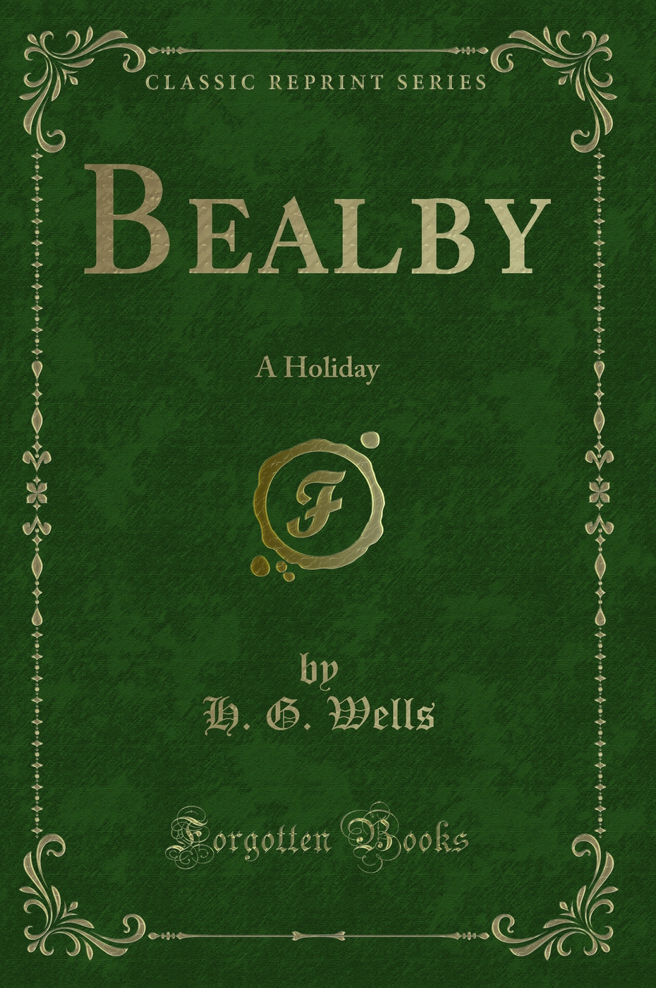 Bealby: A Holiday (Classic Reprint)