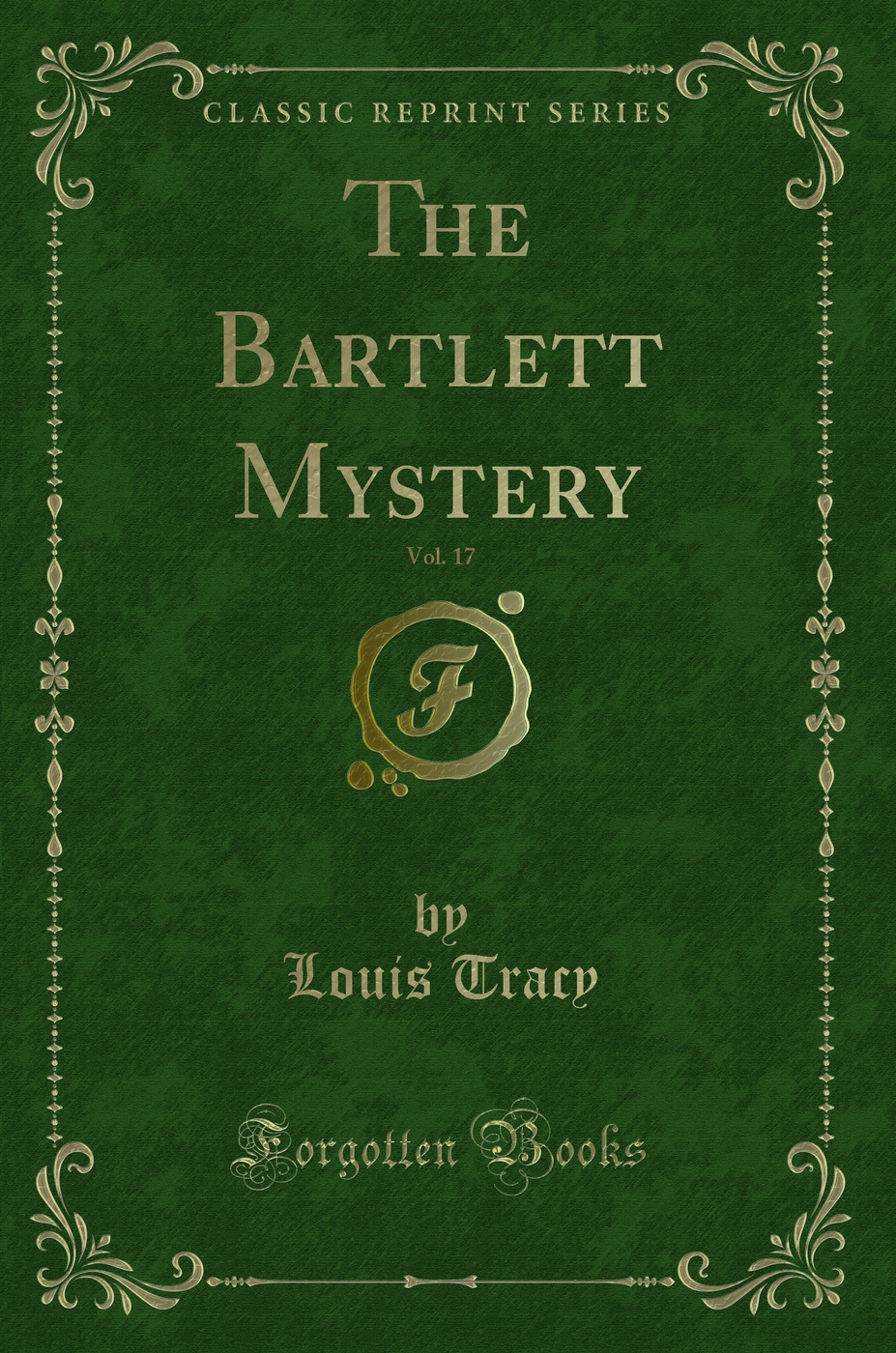 The Bartlett Mystery, Vol. 17 (Classic Reprint)