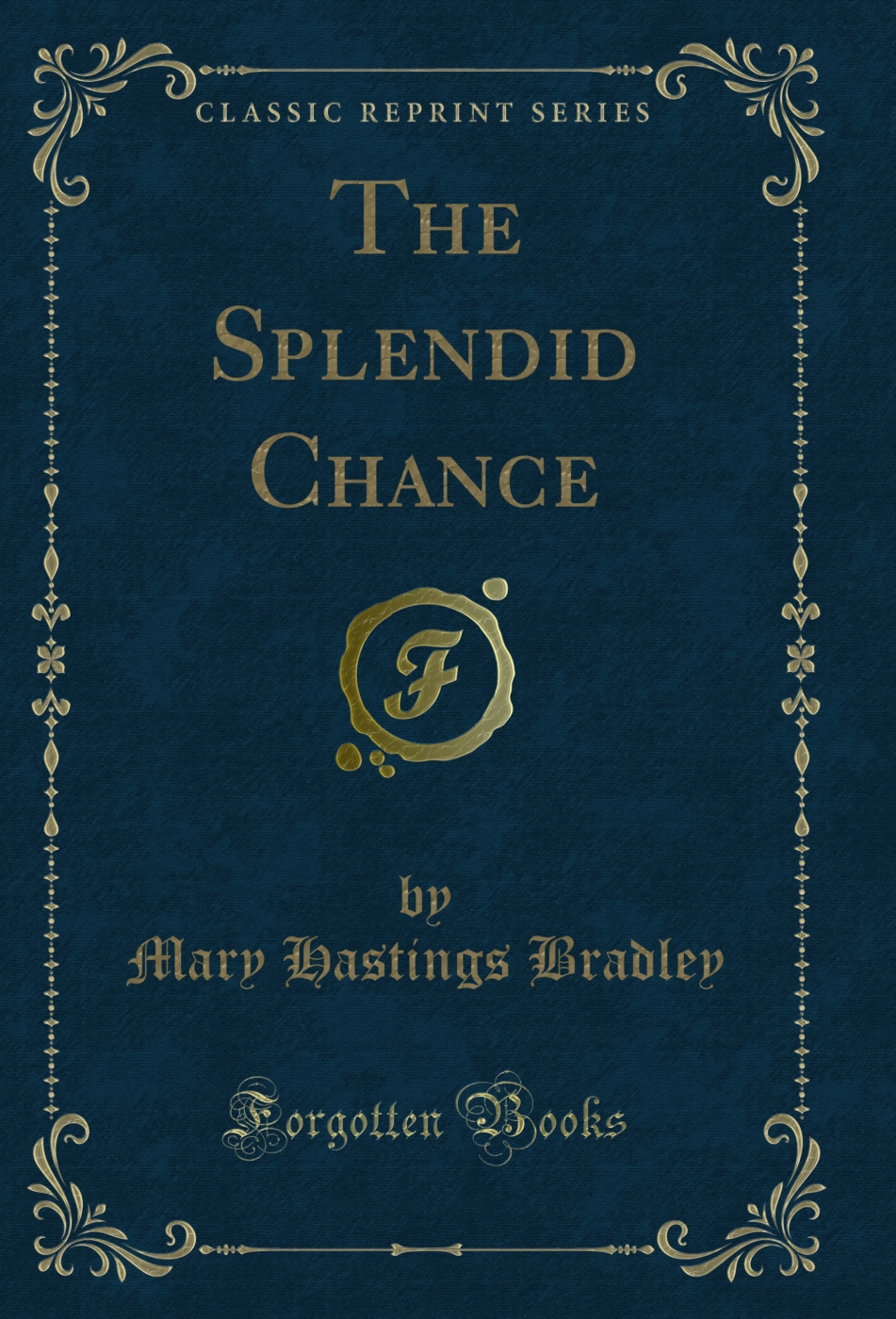 The Splendid Chance (Classic Reprint)