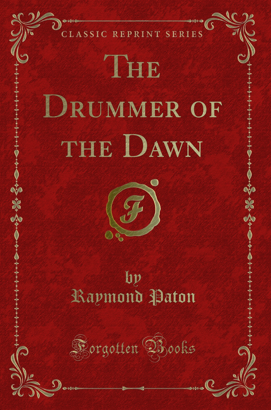 The Drummer of the Dawn (Classic Reprint)