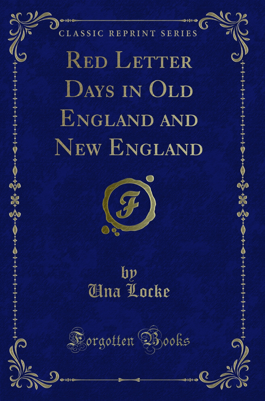 Red Letter Days in Old England and New England (Classic Reprint)