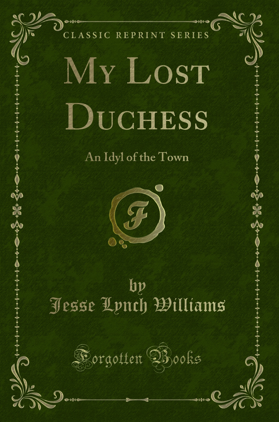 My Lost Duchess: An Idyl of the Town (Classic Reprint)
