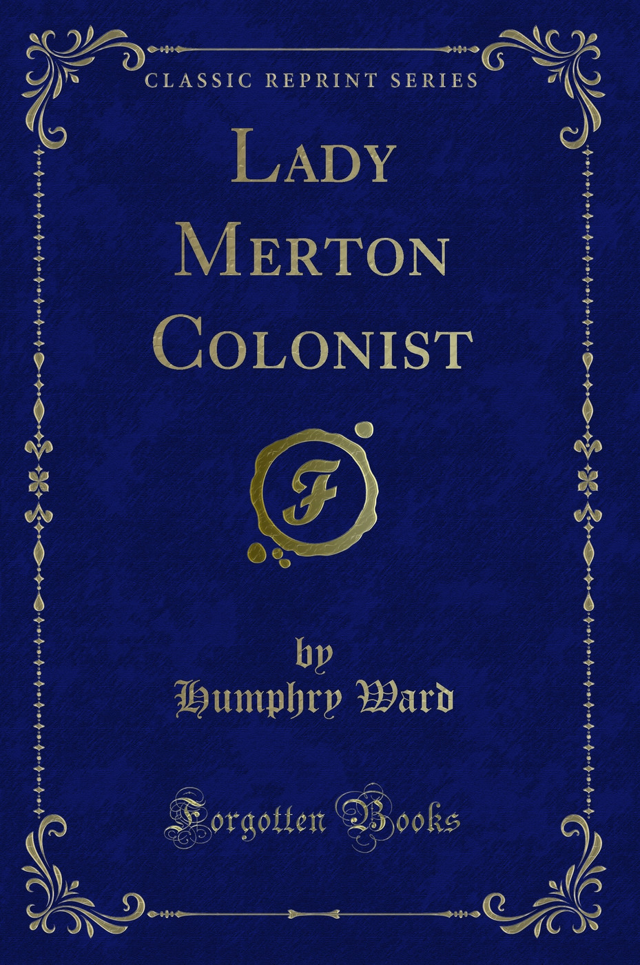 Lady Merton Colonist (Classic Reprint)