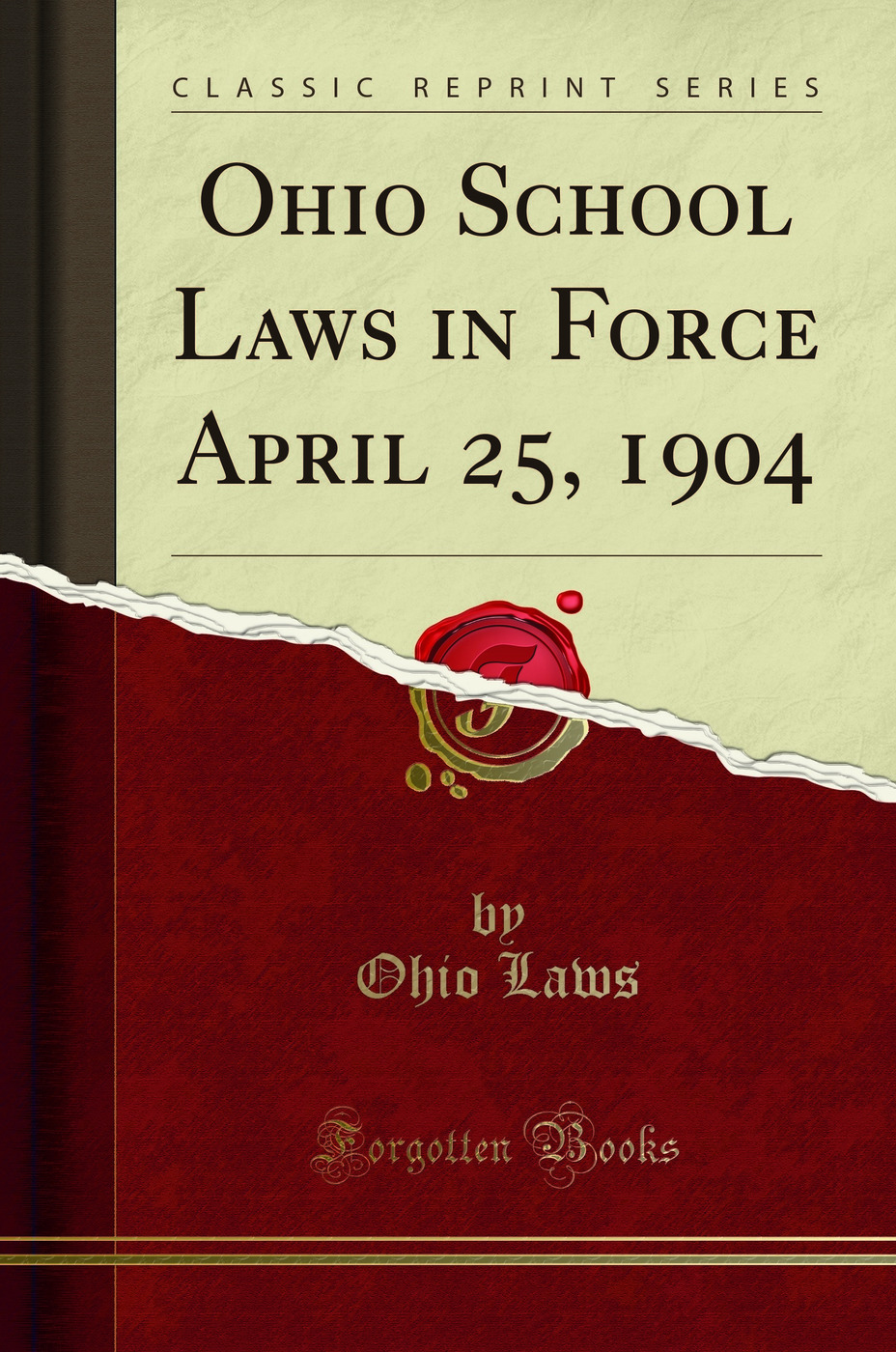 Ohio School Laws in Force April 25, 1904 (Classic Reprint)
