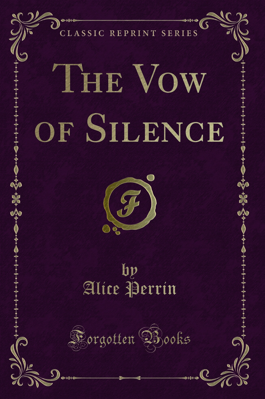 The Vow of Silence (Classic Reprint)