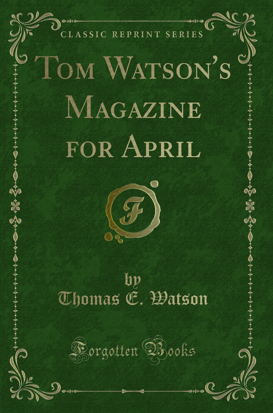 Tom Watson's Magazine for April (Classic Reprint)