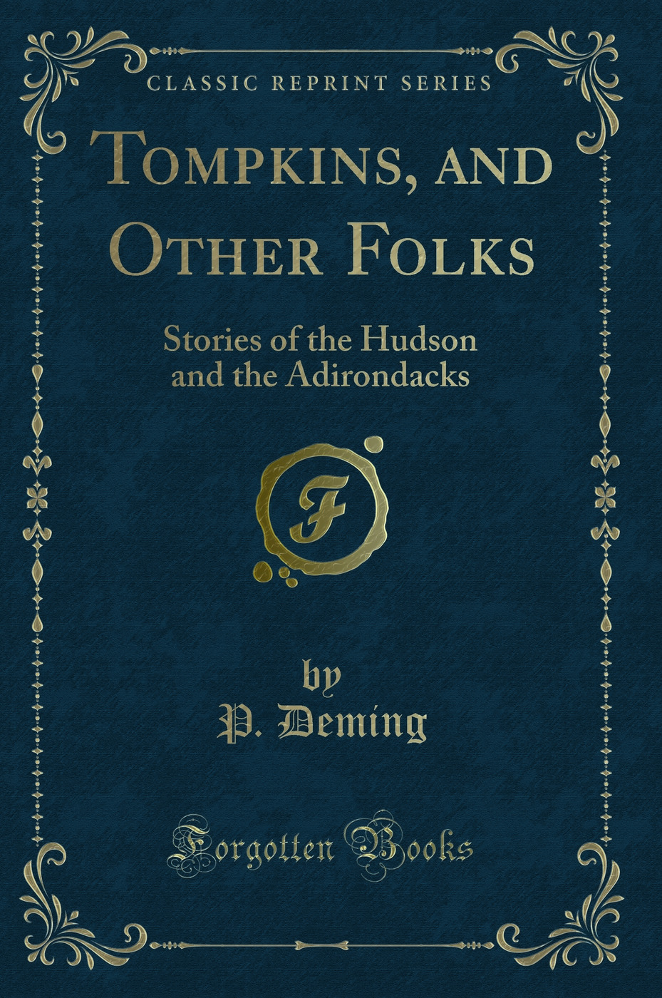Tompkins, and Other Folks: Stories of the Hudson and the Adirondacks (Classic Reprint)
