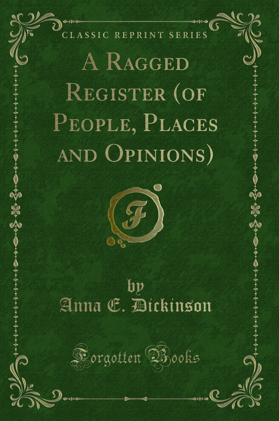 A Ragged Register (of People, Places and Opinions) (Classic Reprint)