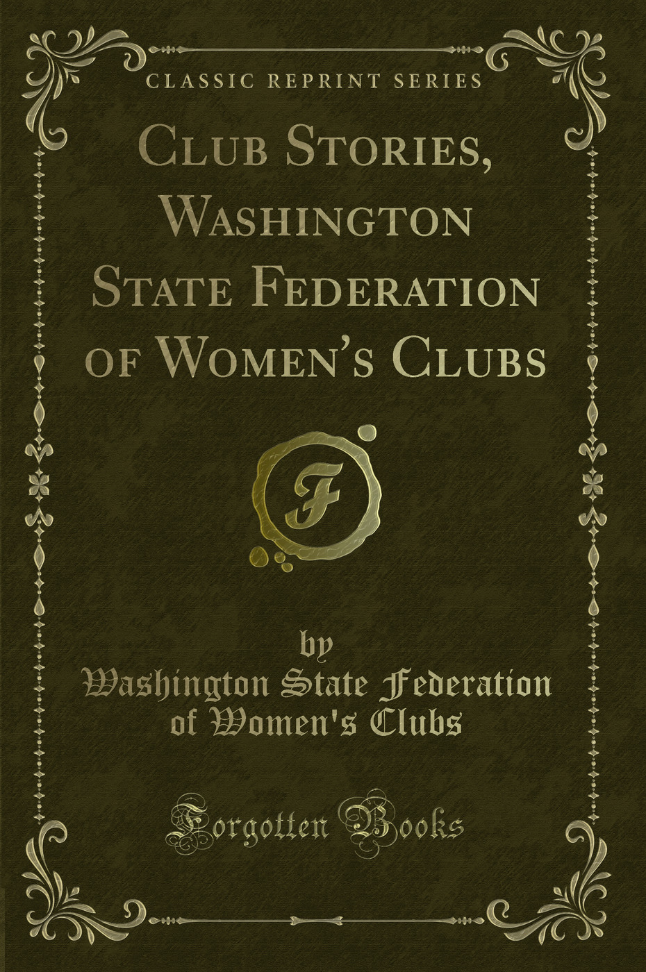 Club Stories, Washington State Federation of Women's Clubs (Classic Reprint)