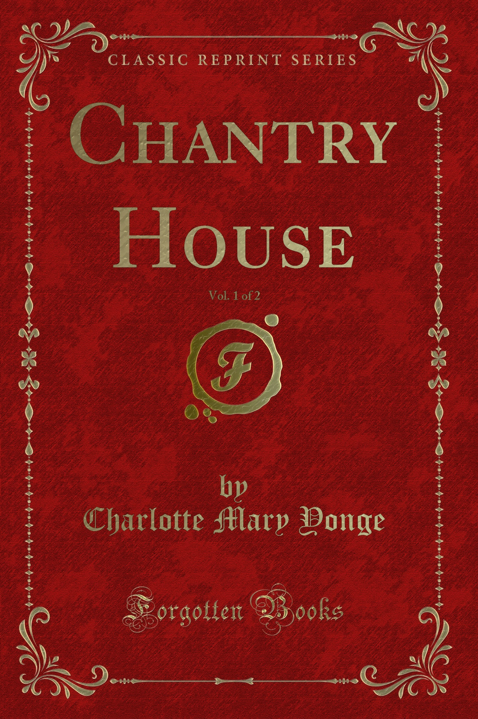 Chantry House, Vol. 1 of 2 (Classic Reprint)