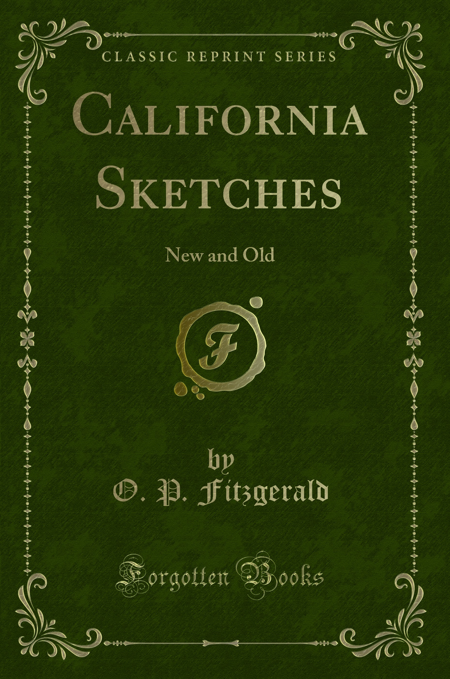 California Sketches: New and Old (Classic Reprint)