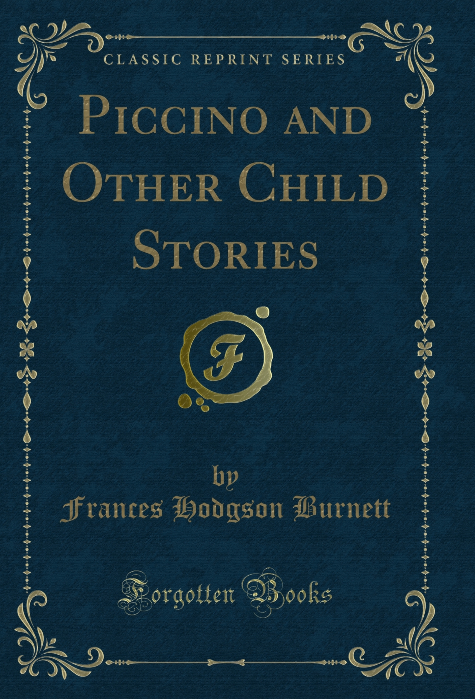 Piccino and Other Child Stories (Classic Reprint)