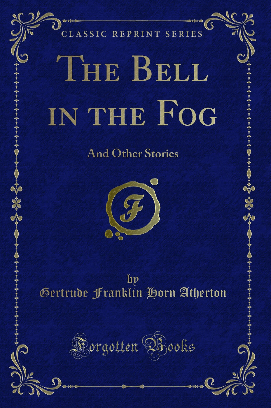 The Bell in the Fog: And Other Stories (Classic Reprint)