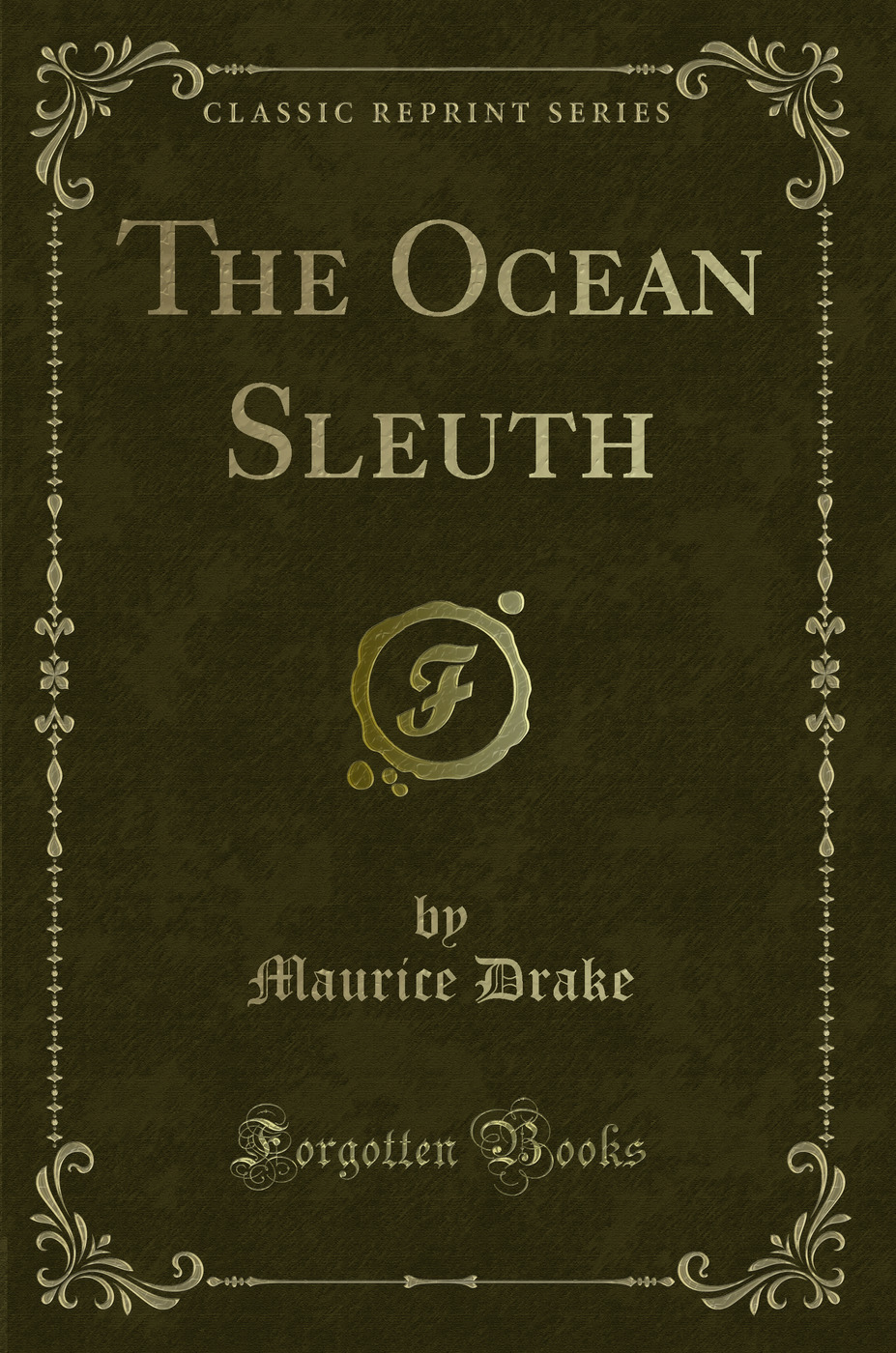 The Ocean Sleuth (Classic Reprint)