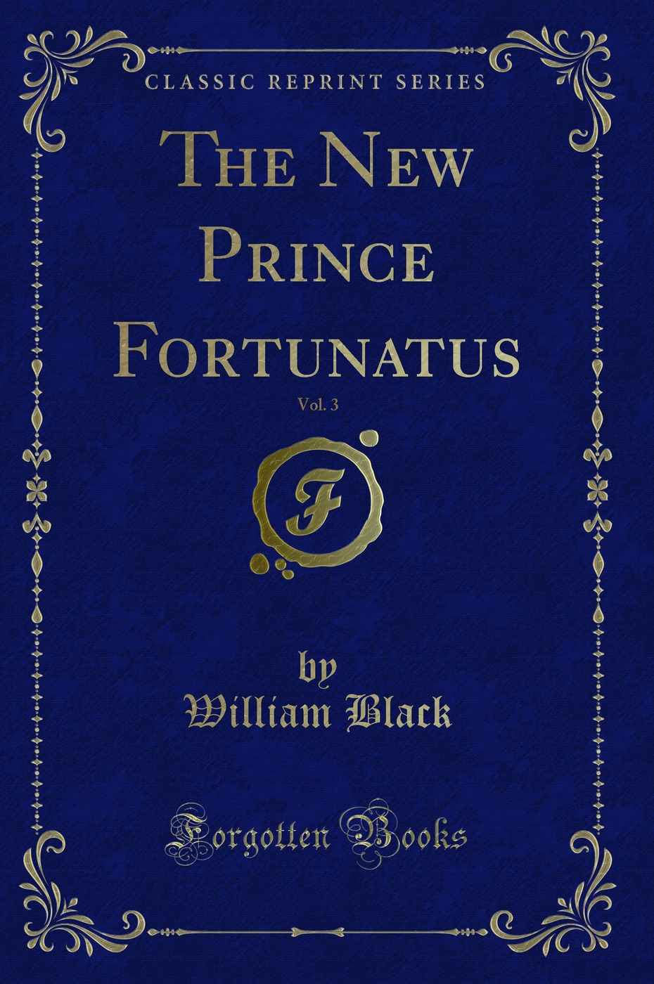 The New Prince Fortunatus, Vol. 3 (Classic Reprint)