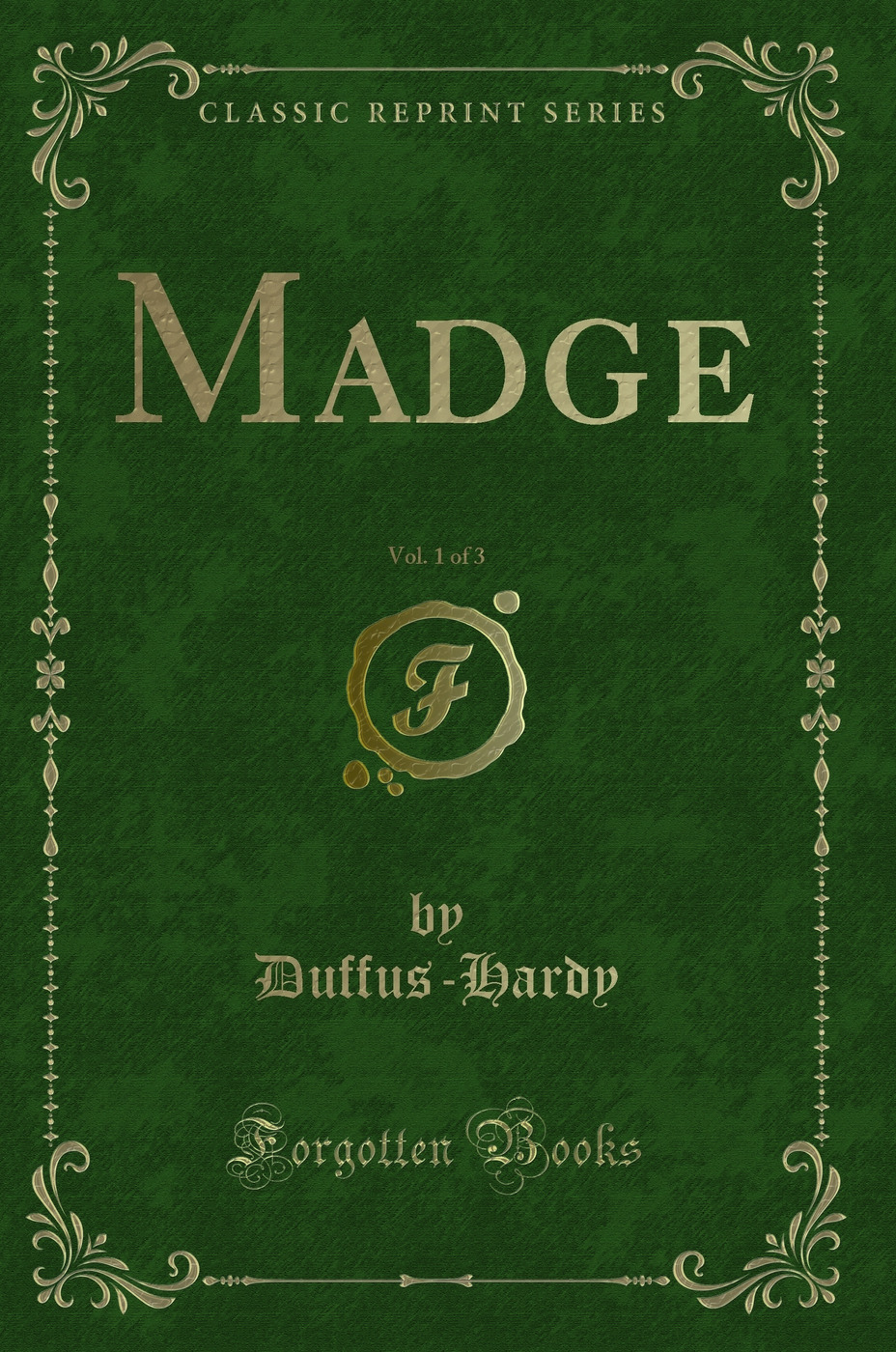 Madge, Vol. 1 of 3 (Classic Reprint)