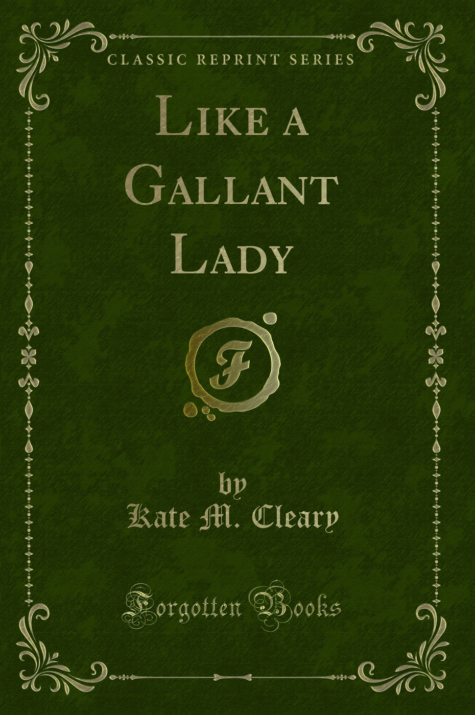 Like a Gallant Lady (Classic Reprint)