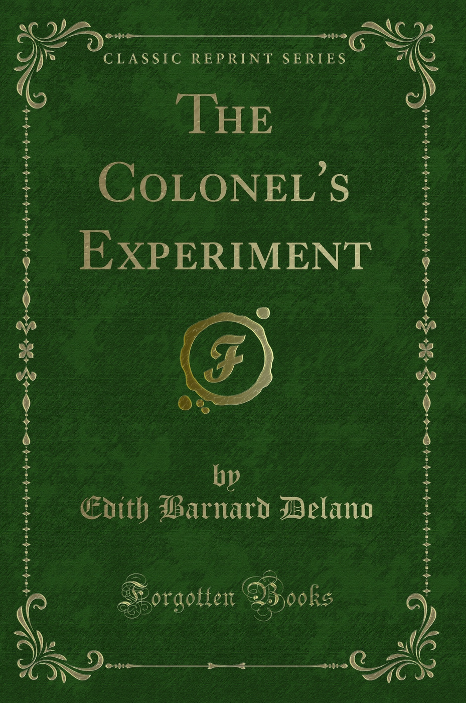 The Colonel's Experiment (Classic Reprint)